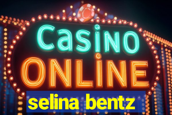 selina bentz
